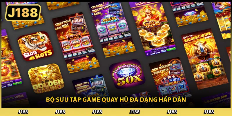 Bộ sưu tập game quay hũ đa dạng hấp dẫn