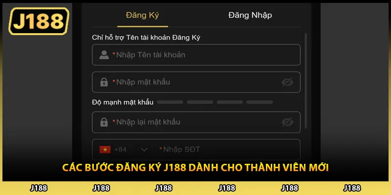 Các bước đăng ký J188 dành cho thành viên mới